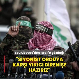 Ebu Ubeyde'den aylar sonra nemli mesajlar: Siyonist orduya kar uzun ve ykc direnie hazrz