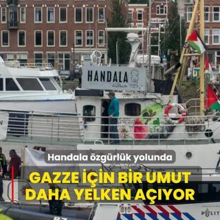 Gazze iin bir umut daha yelken ayor: Handala, 20 Temmuz'da ablukaya kar zgrlk yolunda