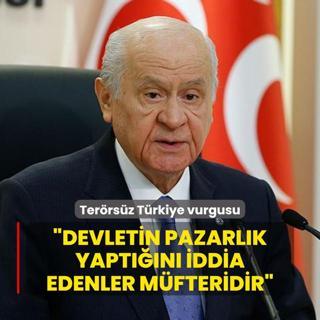 MHP Genel Bakan Baheli: Devletin pazarlk yaptn iddia edenler mfteridir
