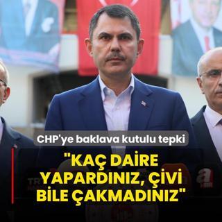 Bakan Kurum'dan CHP'ye baklava kutulu tepki: Ka daire yapardnz, ivi bile akmadnz