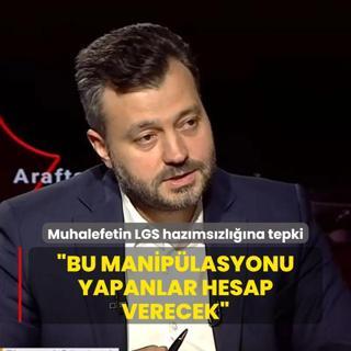 NDER'den muhalefetin LGS hazmszlna tepki: Bu maniplasyonu yapanlar hesap verecek