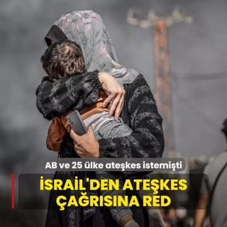 AB ve 25 lke atekes istedi, srail ary reddetti