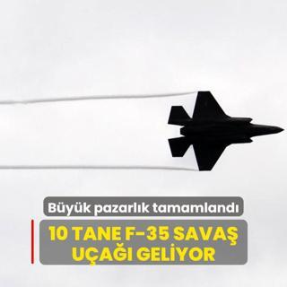 Byk pazarlk tamamland: 10 tane F-35 sava ua geliyor
