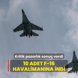 Kritik pazarlk sonu verdi 10 adet F-16 havalimanna indi