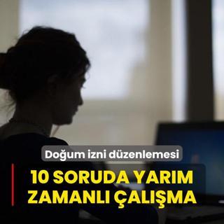Memurlara doum izni dzenlemesi: 10 soruda yarm zamanl alma