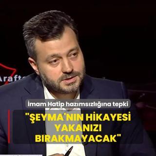 NDER Bakan Ceylan'dan mam Hatip hazmszlna tepki: eyma'nn hikayesi yakanz brakmayacak