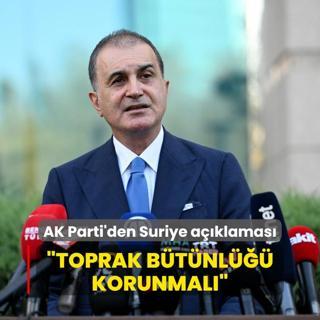 AK Parti'den Suriye aklamas: Toprak btnl korunmal
