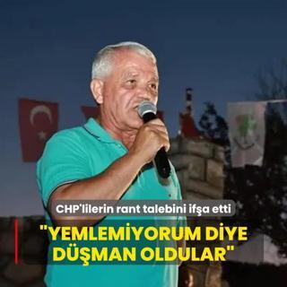 CHP'lilerin rant talebini ifa etti: Yemlemiyorum diye dman oldular