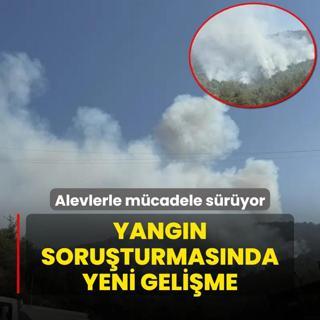 Trkiye alevlerle mcadele ediyor! Yangn soruturmasnda yeni gelime