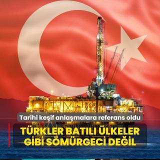 Trkiye'nin tarihi kefi anlamalara referans oldu: Trkler Batl lkeler gibi smrgeci deil