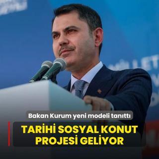 Tarihi sosyal konut projesi geliyor! Bakan Kurum yeni finansman modelini tantt