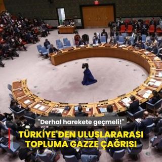 Trkiye'den uluslararas topluma Gazze ars: Derhal harekete gemeli!