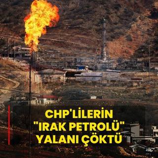 CHP'lilerin Irak petrol yalan kt