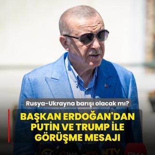 Rusya-Ukrayna bar olacak m? Bakan Erdoan'dan Putin ve Trump ile grme mesaj