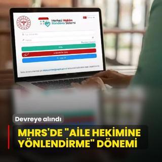 MHRS'de aile hekimine ynlendirme dnemi! Devreye alnd