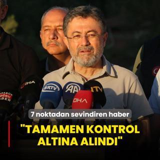 7 noktadan sevindiren haber! Bakan Yumakl: Tamamen kontrol altna alnd