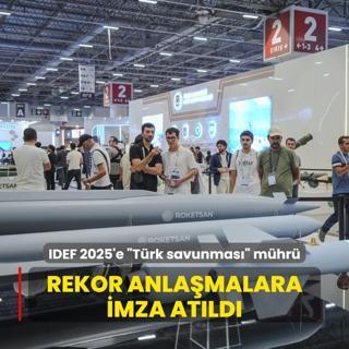 IDEF 2025'e Trk savunmas damga vurdu... Rekor anlamalara imza atld