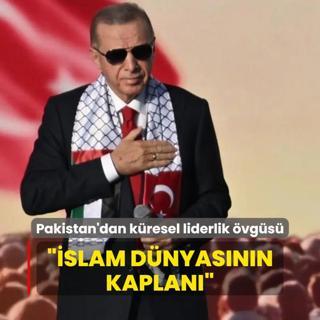 Pakistan'dan Bakan Erdoan'a kresel liderlik vgs: slam dnyasnn kaplan