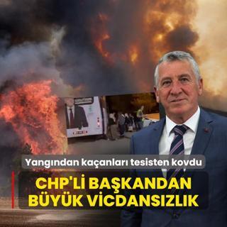CHP'li bakandan byk vicdanszlk! Yangndan kaanlar tesisten kovdu
