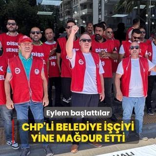 CHP'li belediye iiyi yine madur etti: Eylem balattlar