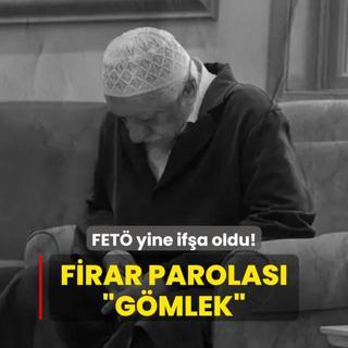 FET yine ifa oldu! Firar parolas gmlek