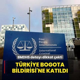 BMDHS detay dikkat ekti... Trkiye Bogota Bildirisi'ne katld