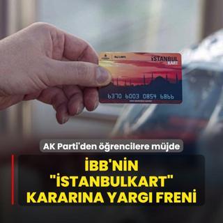 AK Parti'den rencilere mjde! BB'nin stanbulkart kararna yarg freni