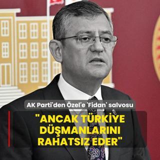 AK Partili Sarkaya'dan zel'e 'Fidan' salvosu: Ancak Trkiye dmanlarn rahatsz eder