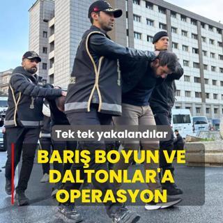 Bar Boyun ve Daltonlar'a operasyon: Tek tek yakalandlar