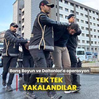 Bar Boyun ve Daltonlar'a operasyon: Tek tek yakalandlar