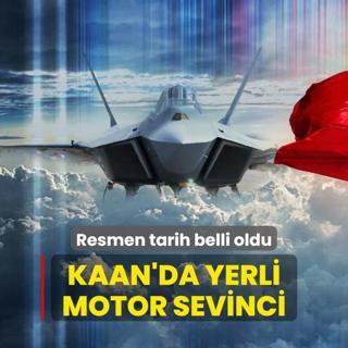 KAAN'da yerli motor sevinci: Resmen tarih belli oldu
