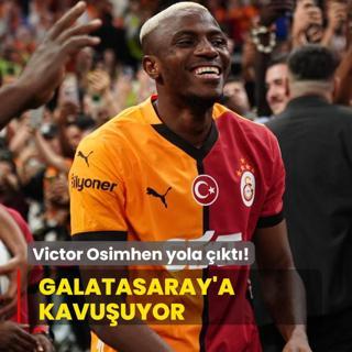 Victor Osimhen yola kt! Galatasaray'a kavuuyor