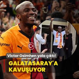 Victor Osimhen yola kt! Galatasaray'a kavuuyor