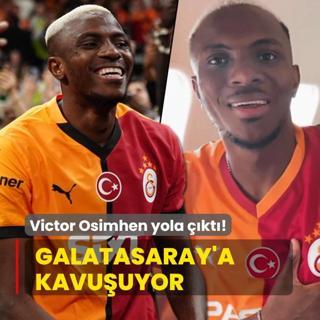 Victor Osimhen yola kt! Galatasaray'a kavuuyor