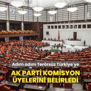Adm adm Terrsz Trkiye'ye...  AK Parti Komisyon yelerini belirledi