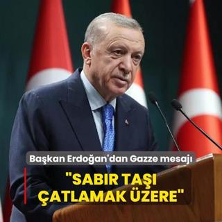 Bakan Erdoan'dan Gazze mesaj... Sabr ta atlamak zere