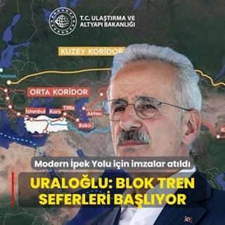Modern pek Yolu iin imzalar atld...  Uralolu: Blok tren seferleri balyor