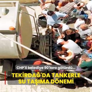 Tekirda'da tankerle su tama dnemi
