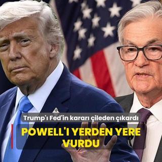 Trump' Fed'in karar ileden kard: Powell' yerden yere vurdu