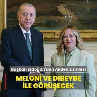 Bakan Erdoan'dan Akdeniz zirvesi... Meloni ve Dibeybe ile grecek