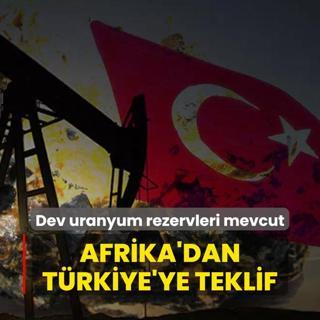 Devasa petrol ve uranyum rezervlerine sahipler! Afrika'dan Trkiye'ye teklif: nk Trkler ina eden bir halktr