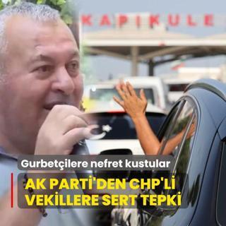 Gurbetilere nefret kustular! AK Parti'den CHP'li vekillere sert tepki