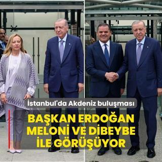stanbul'da Akdeniz bulumas: Bakan Erdoan Meloni ve Dibeybe ile gryor