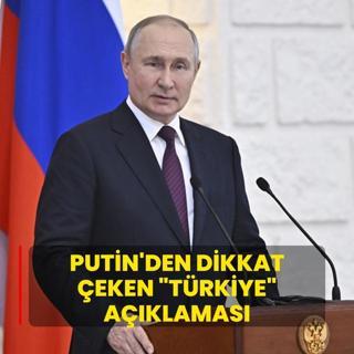 Putin'den dikkat eken Trkiye aklamas