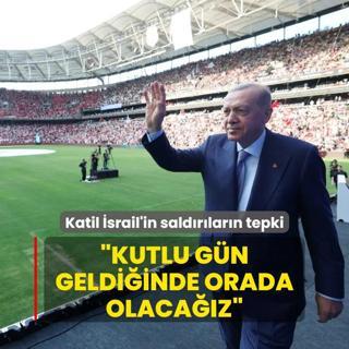 Katil srail'in saldrlarn tepki! Bakan Erdoan: Kutlu gn geldiinde Allah nasip ederse orada olacaz