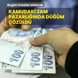 Kamudaki zam pazarlnda dm zld! Bugn imzalar atlacak