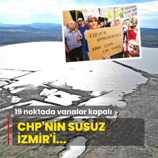 CHP'nin susuz zmir'i... 19 noktada vanalar kapal