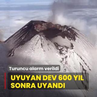 Uyuyan dev 600 yl sonra uyand! Gece saatlerinde turuncu alarm verildi