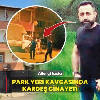 Park yeri kavgasnda karde cinayeti