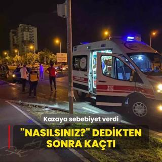Kazaya sebebiyet verdi: Naslsnz? dedikten sonra kat